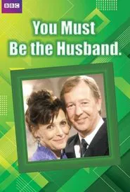 You Must Be The Husband tv show poster