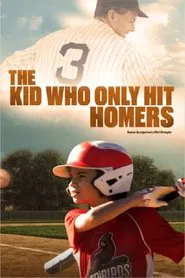 The Kid Who Only Hit Homers movie poster