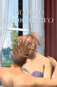 ISOTOPO RADIOACTIVO movie poster