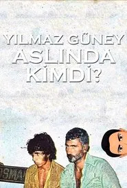 yılmaz güney Aslında Kimdi? movie poster