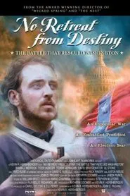 No Retreat from Destiny: The Battle That Rescued Washington movie poster