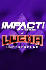IMPACT Wrestling vs. Lucha Underground 2018 movie poster