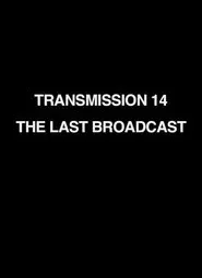 Poster do filme Transmission 14: The Last Broadcast