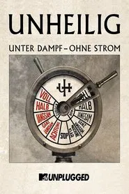 Poster do filme Unheilig – MTV Unplugged »Unter Dampf – Ohne Strom«