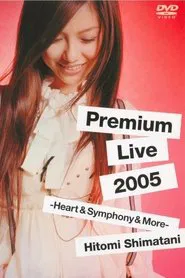 Poster do filme Premium Live 2005 -Heart&Symphony&More-