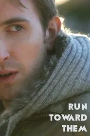 Poster do filme Run Toward Them