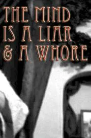 The Mind Is a Liar and a Whore movie poster
