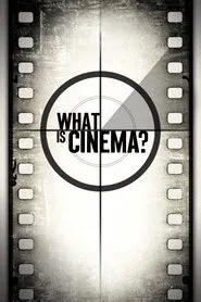 What Is Cinema? movie poster