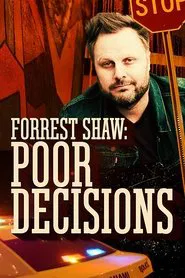 Forrest Shaw: Poor Decisions movie poster