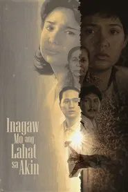 Inagaw Mo ang Lahat sa Akin movie poster