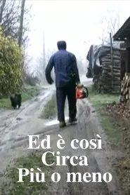 Ed è così. Circa. Più o meno. movie poster