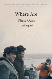 Poster do filme Where Are These Guys Looking At?