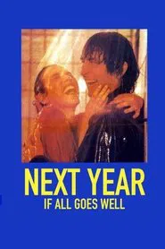 Next Year If All Goes Well movie poster