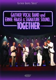 Gaither Vocal Band and Ernie Haase & Signature Sound...Together movie poster