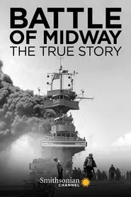 Battle of Midway: The True Story movie poster