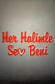 Her Halimle Sev Beni tv show poster