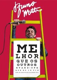 Bruno Motta: Melhor que os Outros Stand Ups que Eu Já Fiz em 15 Anos de Carreira movie poster