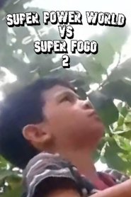 Super Power World Vs Super Fogo 2 movie poster