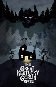 The Great Kentucky Goblin Spree movie poster