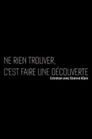 Ne rien trouver, c'est faire une découverte movie poster