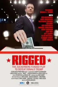 Rigged: The Zuckerberg Funded Plot to Defeat Donald Trump movie poster