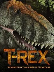 T-Rex - Rekonstruktion einer Riesenechse movie poster