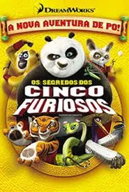 Poster do filme Kung Fu Panda: Os Segredos dos Cinco Furiosos