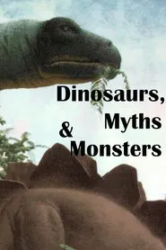 Dinosaurs, Myths and Monsters movie poster