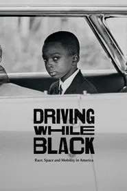 Driving While Black: Race, Space and Mobility in America movie poster