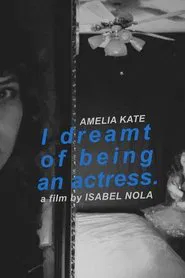 I Dreamt of Being an Actress movie poster