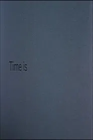 Time Is movie poster