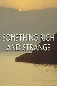 Something Rich and Strange: The Life and Music of Iannis Xenakis movie poster