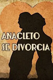 Anacleto Gets Divorced movie poster