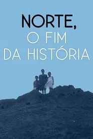 Poster do filme Norte, O Fim da História