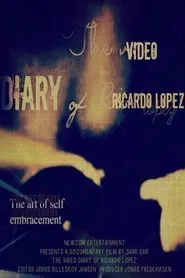 The Video Diary of Ricardo Lopez movie poster