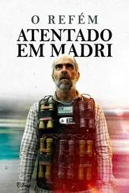 Poster do filme O Refém - Atentado em Madri