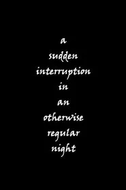 a sudden interruption in an otherwise regular night movie poster
