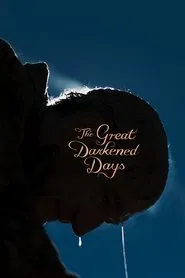 The Great Darkened Days movie poster