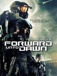 Halo 4: Forward Unto Dawn movie poster
