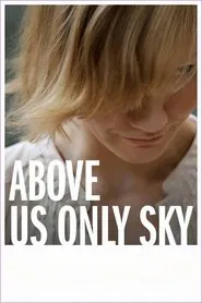 Above Us Only Sky movie poster