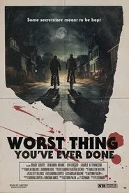 Worst Thing You’ve Ever Done movie poster