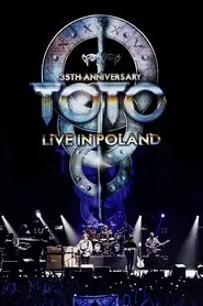 Toto: 35th Anniversary Tour - Live In Poland movie poster