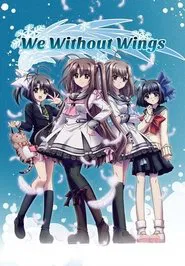 We, Without Wings - Under the innocent sky tv show poster