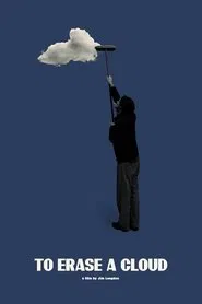 To Erase A Cloud movie poster