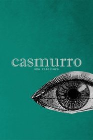 Casmurro: Uma Releitura movie poster