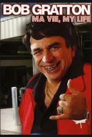 Bob Gratton : Ma Vie, My Life tv show poster