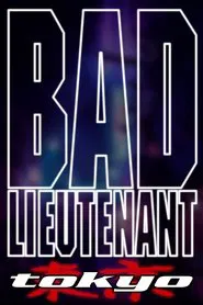 Bad Lieutenant: Tokyo movie poster