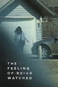 The Feeling of Being Watched movie poster