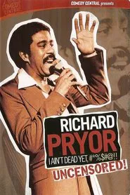 Poster do filme Richard Pryor: I Ain't Dead Yet, #*%$#@!!