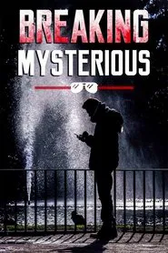 Breaking Mysterious tv show poster